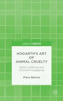 Abbildung von Beirne | Hogarth's Art of Animal Cruelty | 1. Auflage | 2014 | beck-shop.de