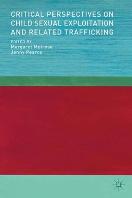 Abbildung von Melrose / Pearce | Critical Perspectives on Child Sexual Exploitation and Related Trafficking | 1. Auflage | 2013 | beck-shop.de