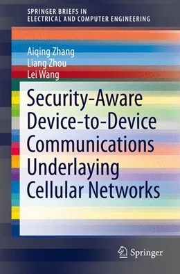 Abbildung von Zhang / Zhou | Security-Aware Device-to-Device Communications Underlaying Cellular Networks | 1. Auflage | 2016 | beck-shop.de