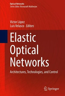 Abbildung von López / Velasco | Elastic Optical Networks | 1. Auflage | 2016 | beck-shop.de