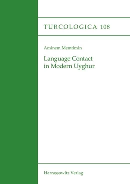 Abbildung von Memtimin | Language Contact in Modern Uyghur | 1. Auflage | 2016 | beck-shop.de
