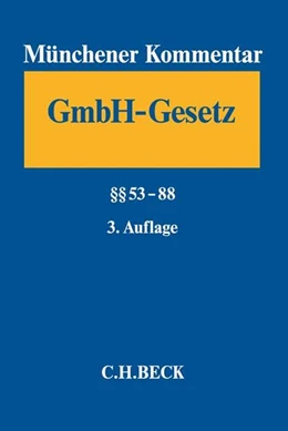 Abbildung von Münchener Kommentar zum Gesetz betreffend die Gesellschaften mit beschränkter Haftung: GmbHG, Band 3: §§ 53-88 | 3. Auflage | 2018 | beck-shop.de