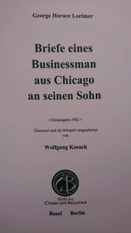 Abbildung von Kosack | Briefe eines Businessman aus Chicago an seinen Sohn | 1. Auflage | 2016 | beck-shop.de