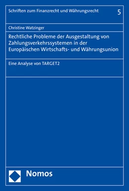 Abbildung von Watzinger | Rechtliche Probleme der Ausgestaltung von Zahlungsverkehrssystemen in der Europäischen Wirtschafts- und Währungsunion | 1. Auflage | 2016 | beck-shop.de