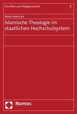 Abbildung von Indenhuck | Islamische Theologie im staatlichen Hochschulsystem | 1. Auflage | 2016 | beck-shop.de