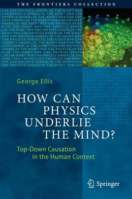 Abbildung von Ellis | How Can Physics Underlie the Mind? | 1. Auflage | 2016 | beck-shop.de