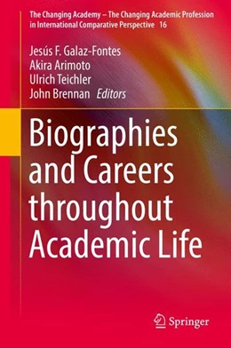 Abbildung von Galaz-Fontes / Arimoto | Biographies and Careers throughout Academic Life | 1. Auflage | 2016 | beck-shop.de
