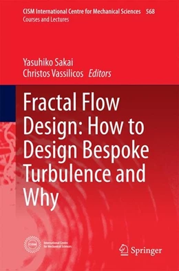Abbildung von Sakai / Vassilicos | Fractal Flow Design: How to Design Bespoke Turbulence and Why | 1. Auflage | 2016 | beck-shop.de