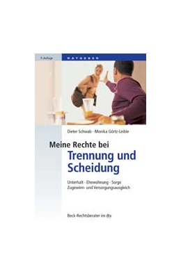 Abbildung von Schwab / Görtz-Leible | Meine Rechte bei Trennung und Scheidung | 9. Auflage | 2017 | 51208 | beck-shop.de
