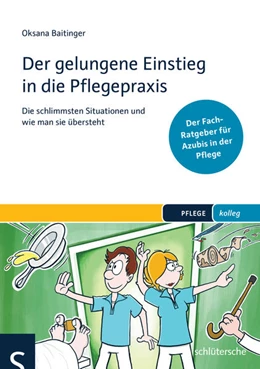 Abbildung von Baitinger | Der gelungene Einstieg in die Pflegepraxis | 1. Auflage | 2016 | beck-shop.de