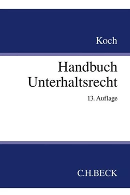 Abbildung von Koch | Handbuch Unterhaltsrecht | 13. Auflage | 2017 | beck-shop.de