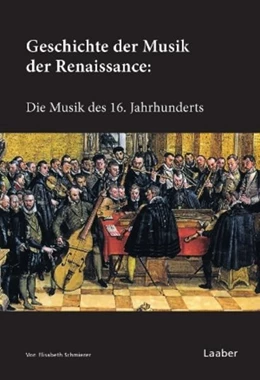 Abbildung von Schmierer | Geschichte der Musik der Renaissance | 1. Auflage | 2016 | beck-shop.de