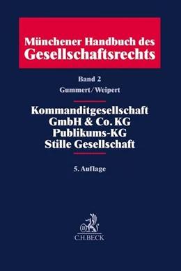 Abbildung von Münchener Handbuch des Gesellschaftsrechts, Band 2: Kommanditgesellschaft, GmbH & Co. KG, Publikums-KG, Stille Gesellschaft | 5. Auflage | 2019 | beck-shop.de