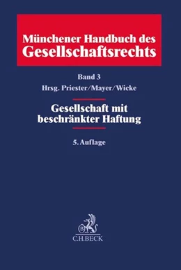 Abbildung von Münchener Handbuch des Gesellschaftsrechts, Band 3: Gesellschaft mit beschränkter Haftung | 5. Auflage | 2018 | beck-shop.de