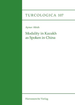 Abbildung von Abish | Modality in Kazakh as Spoken in China | 1. Auflage | 2016 | beck-shop.de