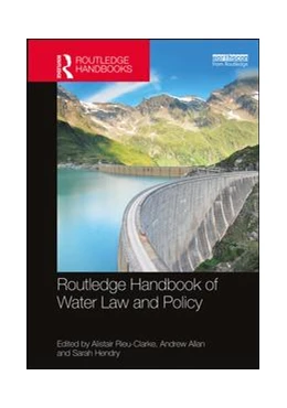 Abbildung von Rieu-Clarke / Allan | Routledge Handbook of Water Law and Policy | 1. Auflage | 2017 | beck-shop.de