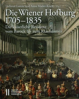 Abbildung von Lorenz / Mader-Kratky | Die Wiener Hofburg 1705-1835 | 1. Auflage | 2016 | 445 | beck-shop.de