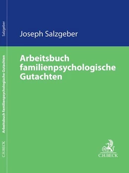 Abbildung von Salzgeber | Arbeitsbuch familienpsychologische Gutachten | 1. Auflage | 2018 | beck-shop.de