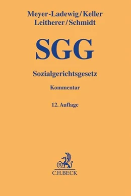 Abbildung von Meyer-Ladewig / Keller | Sozialgerichtsgesetz: SGG | 12. Auflage | 2017 | beck-shop.de