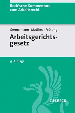 Abbildung von Germelmann / Matthes | Arbeitsgerichtsgesetz: ArbGG | 9. Auflage | 2017 | Band 6 | beck-shop.de