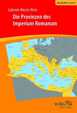 Abbildung von Wesch-Klein / Brodersen | Die Provinzen des Imperium Romanum | 1. Auflage | 2016 | beck-shop.de
