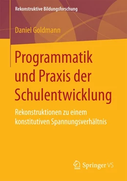Abbildung von Goldmann | Programmatik und Praxis der Schulentwicklung | 1. Auflage | 2016 | beck-shop.de