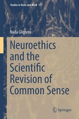 Abbildung von Gligorov | Neuroethics and the Scientific Revision of Common Sense | 1. Auflage | 2016 | beck-shop.de