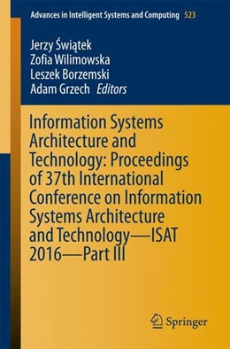 Abbildung von Swiatek / Wilimowska | Information Systems Architecture and Technology: Proceedings of 37th International Conference on Information Systems Architecture and Technology - ISAT 2016 - Part III | 1. Auflage | 2016 | beck-shop.de
