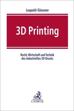 Abbildung von Leupold / Glossner | 3D Printing | 1. Auflage | 2017 | beck-shop.de
