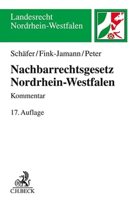 Abbildung von Schäfer / Fink-Jamann | Nachbarrechtsgesetz Nordrhein-Westfalen: NachbG NRW | 17. Auflage | 2018 | beck-shop.de