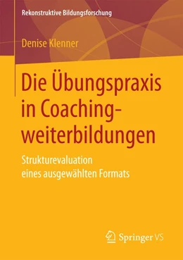 Abbildung von Klenner | Die Übungspraxis in Coachingweiterbildungen | 1. Auflage | 2016 | beck-shop.de