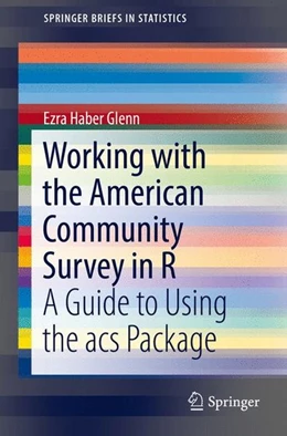 Abbildung von Glenn | Working with the American Community Survey in R | 1. Auflage | 2016 | beck-shop.de