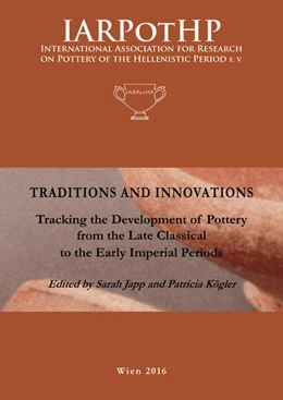 Abbildung von Japp / Kögler | Traditions and Innovations. Tracking the Development of Pottery from the late Classical to the Early Imperial Periods | 1. Auflage | 2016 | 1 | beck-shop.de