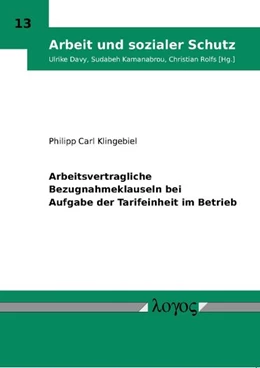 Abbildung von Klingebiel | Arbeitsvertragliche Bezugnahmeklauseln bei Aufgabe der Tarifeinheit im Betrieb | 1. Auflage | 2009 | 13 | beck-shop.de