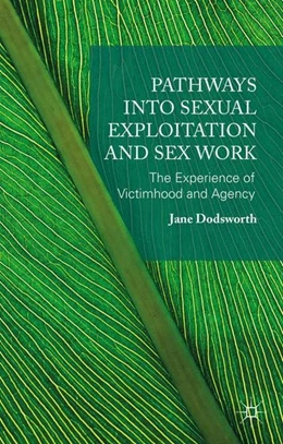 Abbildung von Dodsworth | Pathways into Sexual Exploitation and Sex Work | 1. Auflage | 2015 | beck-shop.de