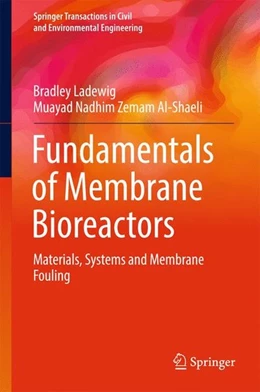 Abbildung von Ladewig / Al-Shaeli | Fundamentals of Membrane Bioreactors | 1. Auflage | 2016 | beck-shop.de