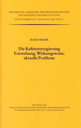 Abbildung von Maier, Hans / Höfele, Andreas | Die Kabinettsregierung. Entstehung, Wirkungsweise, aktuelle Probleme | 1. Auflage | 2006 | Heft 2006/4 | beck-shop.de