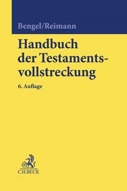 Abbildung von Bengel / Reimann | Handbuch der Testamentsvollstreckung | 6. Auflage | 2017 | beck-shop.de