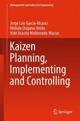 Abbildung von García-Alcaraz / Oropesa-Vento | Kaizen Planning, Implementing and Controlling | 1. Auflage | 2016 | beck-shop.de