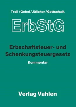 Abbildung von Troll / Gebel | Erbschaftsteuer- und Schenkungsteuergesetz: ErbStG
   
 | 63. Auflage | 2022 | beck-shop.de