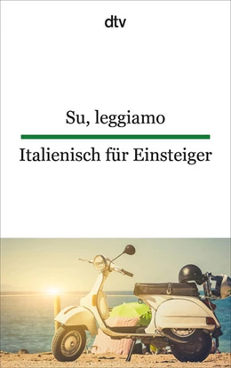 Abbildung von Lorenz-Perfetti | Su, leggiamo Italienisch für Einsteiger | 1. Auflage | 2017 | beck-shop.de