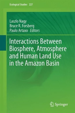 Abbildung von Nagy / Forsberg | Interactions Between Biosphere, Atmosphere and Human Land Use in the Amazon Basin | 1. Auflage | 2016 | beck-shop.de