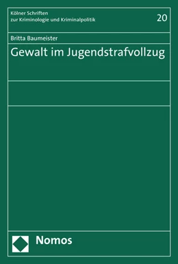 Abbildung von Baumeister | Gewalt im Jugendstrafvollzug | 1. Auflage | 2017 | 20 | beck-shop.de
