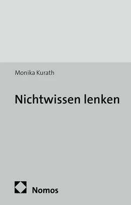 Abbildung von Kurath | Nichtwissen lenken | 1. Auflage | 2017 | beck-shop.de