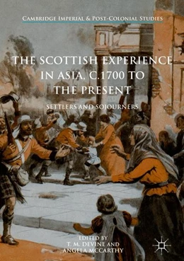 Abbildung von Devine / McCarthy | The Scottish Experience in Asia, c.1700 to the Present | 1. Auflage | 2016 | beck-shop.de