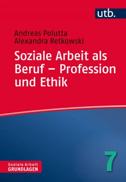 Abbildung von Polutta / Retkowski | Soziale Arbeit als Beruf – Profession und Ethik | 1. Auflage | 2025 | 4577 | beck-shop.de