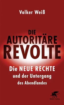 Abbildung von Weiß | Die autoritäre Revolte | 1. Auflage | 2017 | beck-shop.de