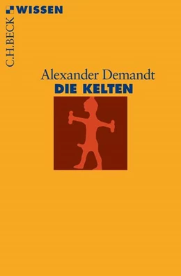 Abbildung von Demandt, Alexander | Die Kelten | 8. Auflage | 2015 | 2101 | beck-shop.de