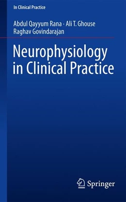 Abbildung von Rana / Ghouse | Neurophysiology in Clinical Practice | 1. Auflage | 2016 | beck-shop.de