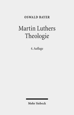 Abbildung von Bayer | Martin Luthers Theologie | 1. Auflage | 2016 | beck-shop.de